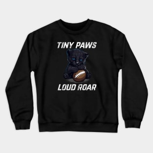 Tiny Paws Loud Roar Crewneck Sweatshirt